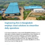 Engineering Firm in Bangladesh Employs Cloud Solutions to Streamline Daily Operations