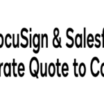 How DocuSign and Salesforce can accelerate quote to contract