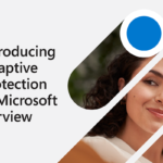 Introducing Adaptive Protection in Microsoft Purview—People-centric data protection for a multiplatform world