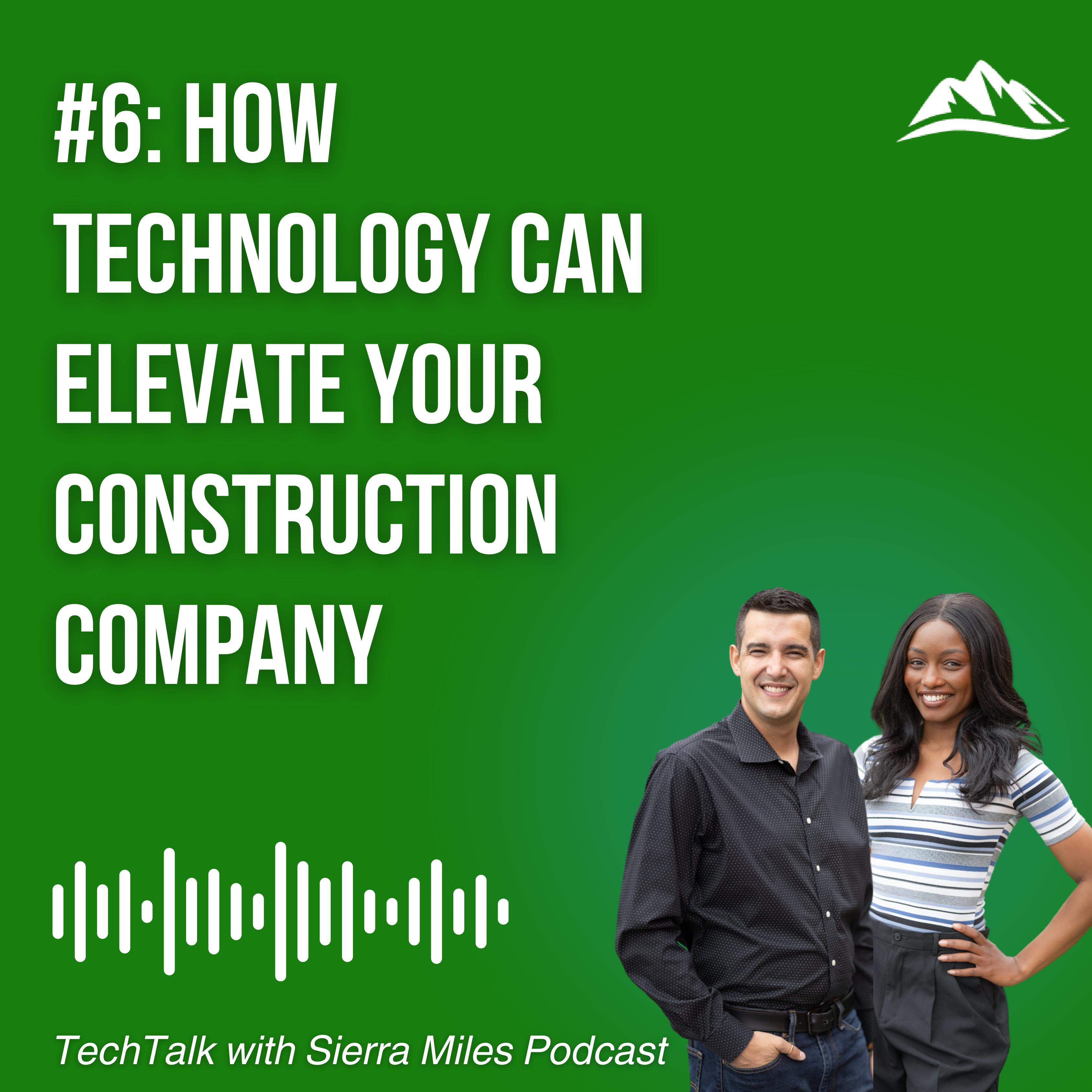 #6 – How Technology Can Elevate Your Construction Company