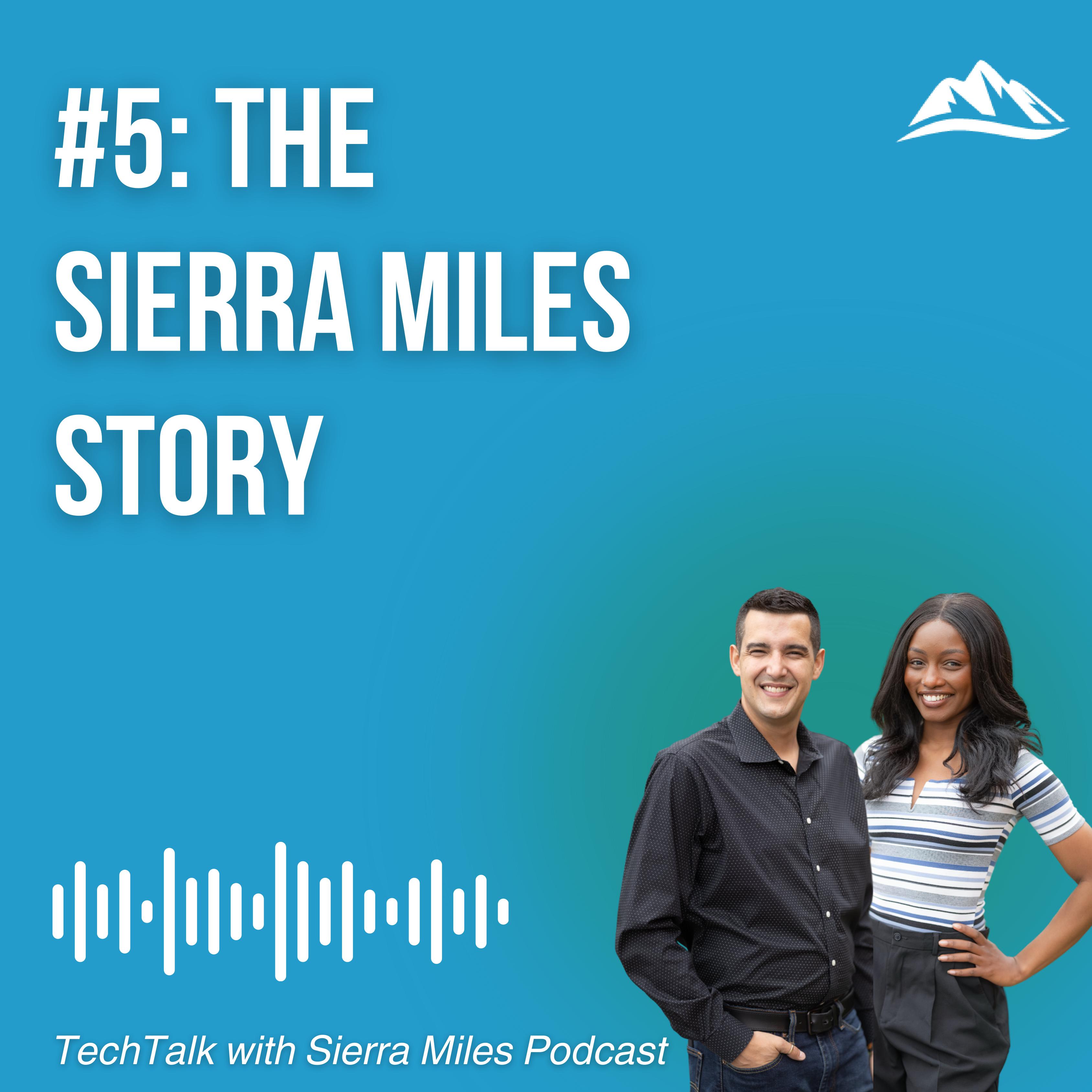 #5 – The Sierra Miles Story