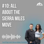 #10 – All About the Sierra Miles Move